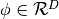 \phi \in \mathcal{R}^D