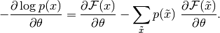 - \frac{\partial  \log p(x)}{\partial \theta}
 &= \frac{\partial \mathcal{F}(x)}{\partial \theta} -
       \sum_{\tilde{x}} p(\tilde{x}) \
           \frac{\partial \mathcal{F}(\tilde{x})}{\partial \theta}.