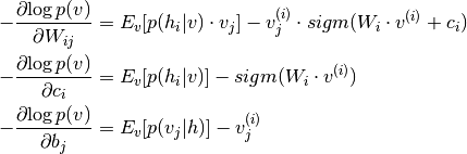 - \frac{\partial{ \log p(v)}}{\partial W_{ij}} &=
    E_v[p(h_i|v) \cdot v_j]
    - v^{(i)}_j \cdot sigm(W_i \cdot v^{(i)} + c_i) \\
-\frac{\partial{ \log p(v)}}{\partial c_i} &=
    E_v[p(h_i|v)] - sigm(W_i \cdot v^{(i)})  \\
-\frac{\partial{ \log p(v)}}{\partial b_j} &=
    E_v[p(v_j|h)] - v^{(i)}_j