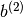 b^{(2)}