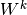 W^k