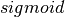 sigmoid
